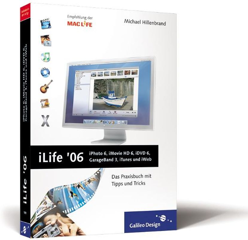 iLife ’06: iPhoto 6, iMovie HD 6, iDVD 6, GarageBand 3, iTunes 6 und iWeb