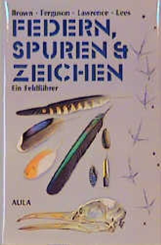 Federn, Spuren und Zeichen der Vögel Europas