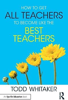 How to Get All Teachers to Become Like the Best Teachers