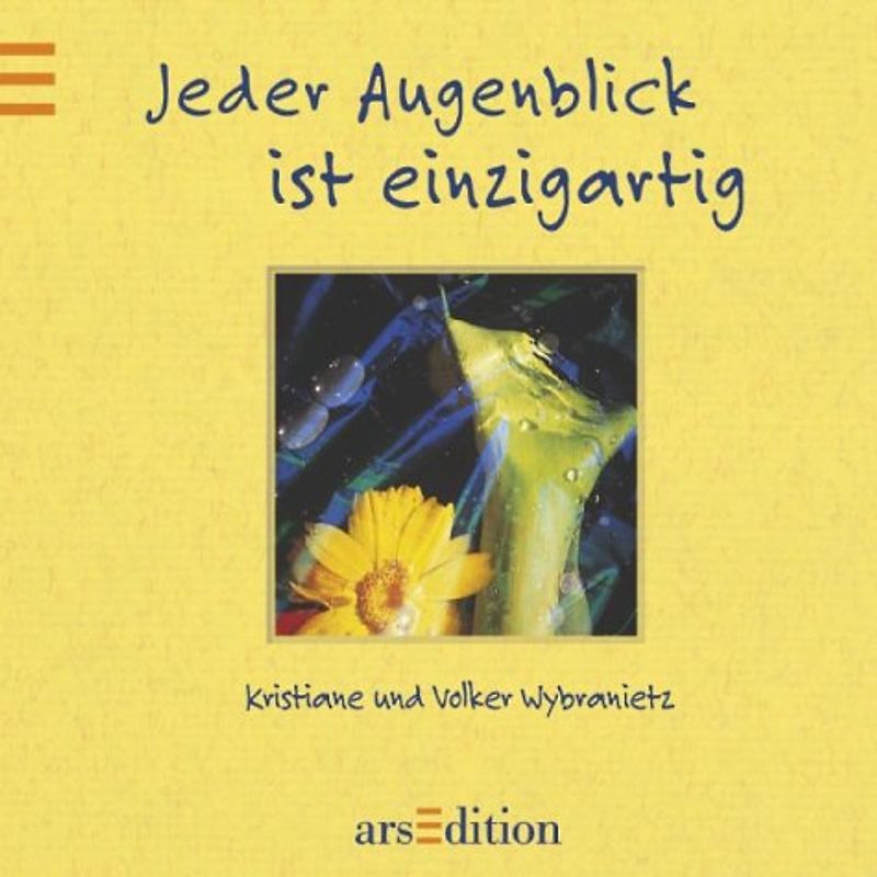 Jeder Augenblick ist einzigartig