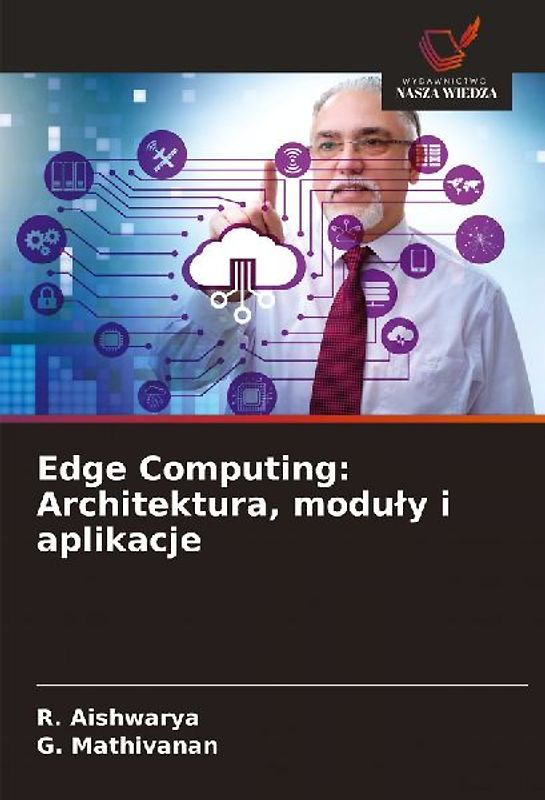 Edge Computing: Architektura, modu¿y i aplikacje