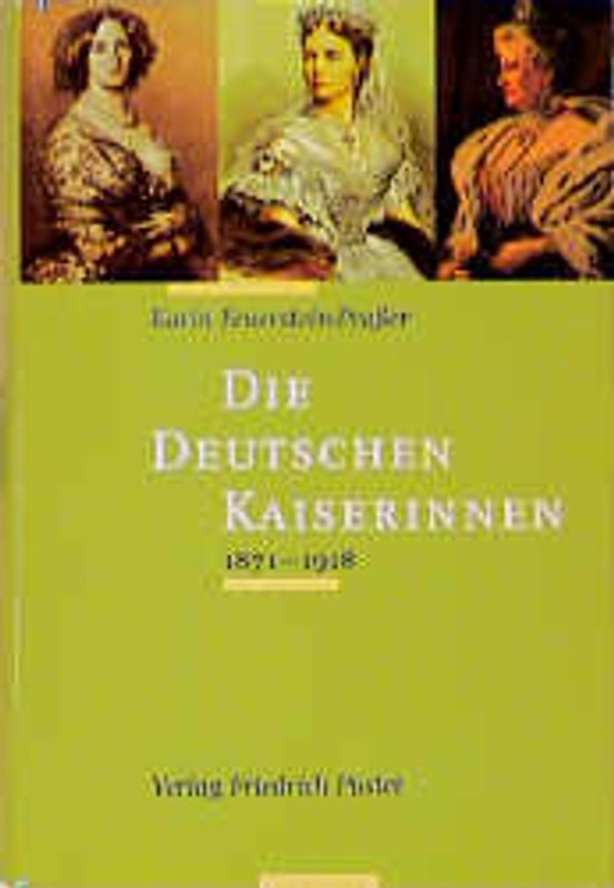 Die Deutschen Kaiserinnen 1871-1918