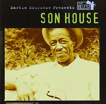 Son House - Martin Scorsese Presents the Blues: Son House