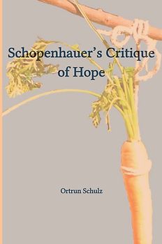 Schopenhauer’s Critique of Hope