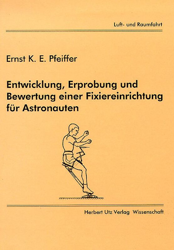 Entwicklung, Erprobung und Bewertung einer Fixiereinrichtung für Astronauten
