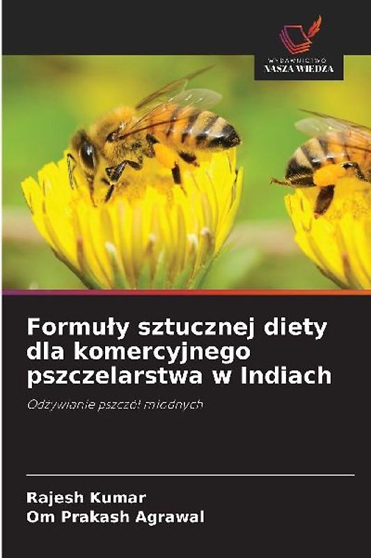 Formu¿y sztucznej diety dla komercyjnego pszczelarstwa w Indiach