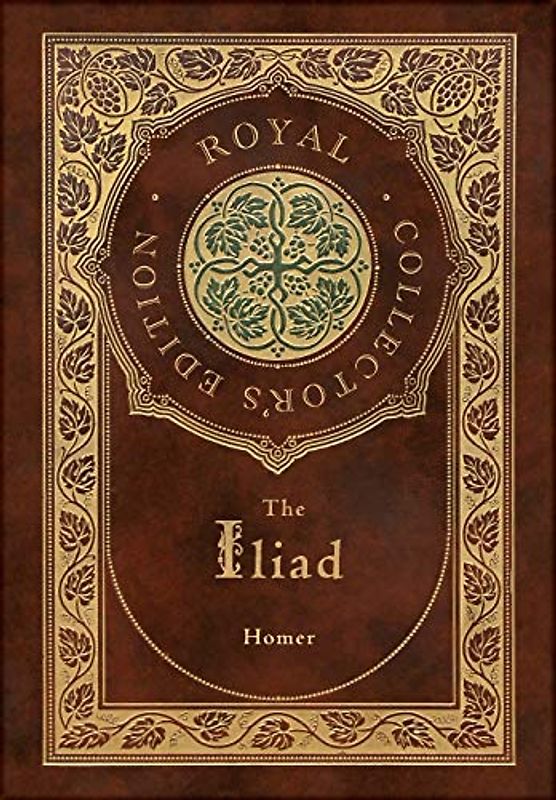 The Iliad (Royal Collector's Edition) (Case Laminate Hardcover with Jacket)
