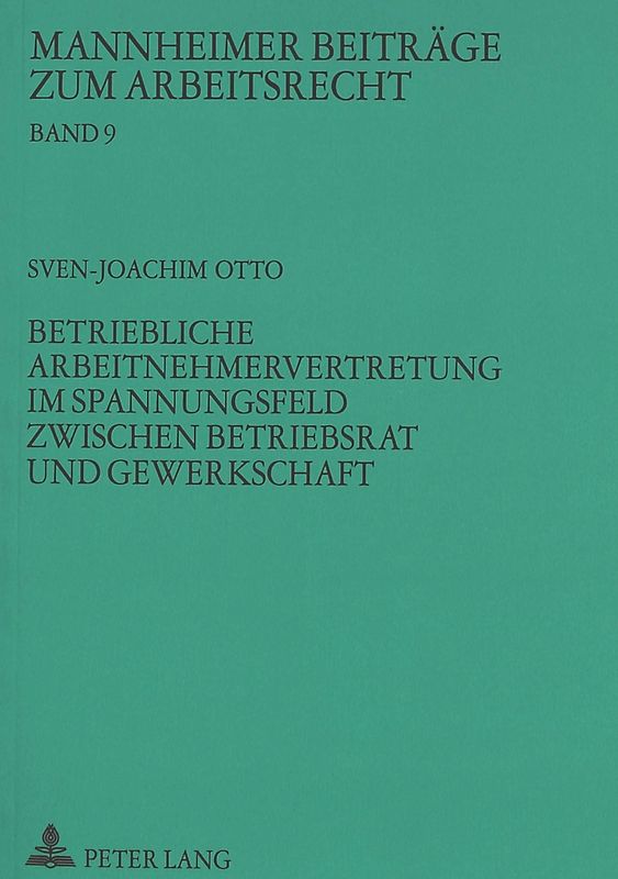 Betriebliche Arbeitnehmervertretung im Spannungsfeld zwischen Betriebsrat und Gewerkschaft