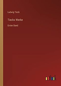 Tiecks Werke: Erster Band
