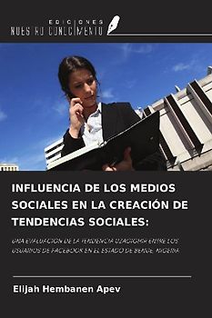 INFLUENCIA DE LOS MEDIOS SOCIALES EN LA CREACIÓN DE TENDENCIAS SOCIALES: