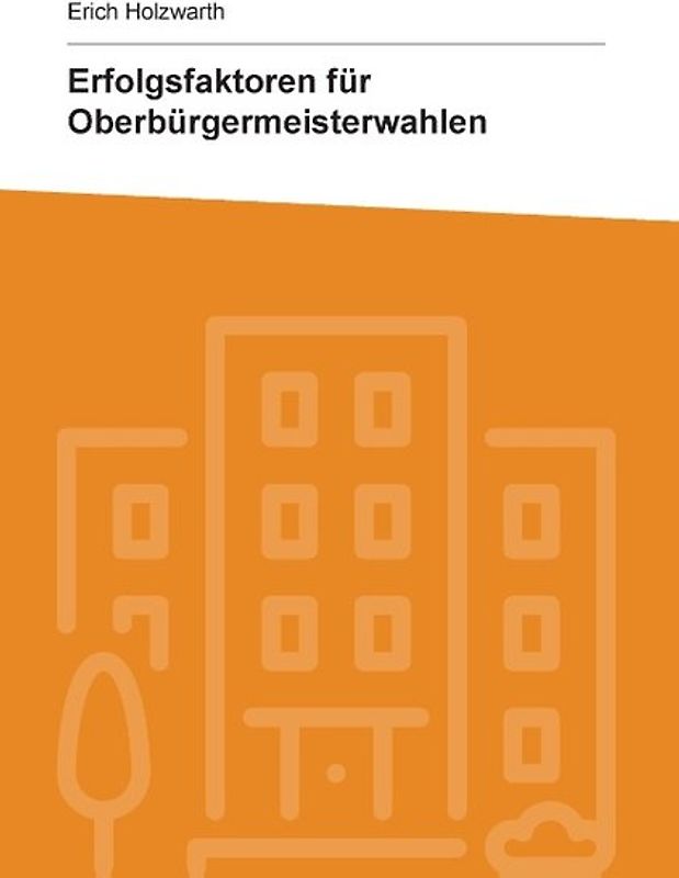 Erfolgsfaktoren für Oberbürgermeisterwahlen