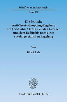 Die deutsche Anti-Treaty-Shopping-Regelung des § 50d Abs. 3 EStG – Zu den Grenzen und dem Bedürfnis nach einer spezialgesetzlichen Regelung.