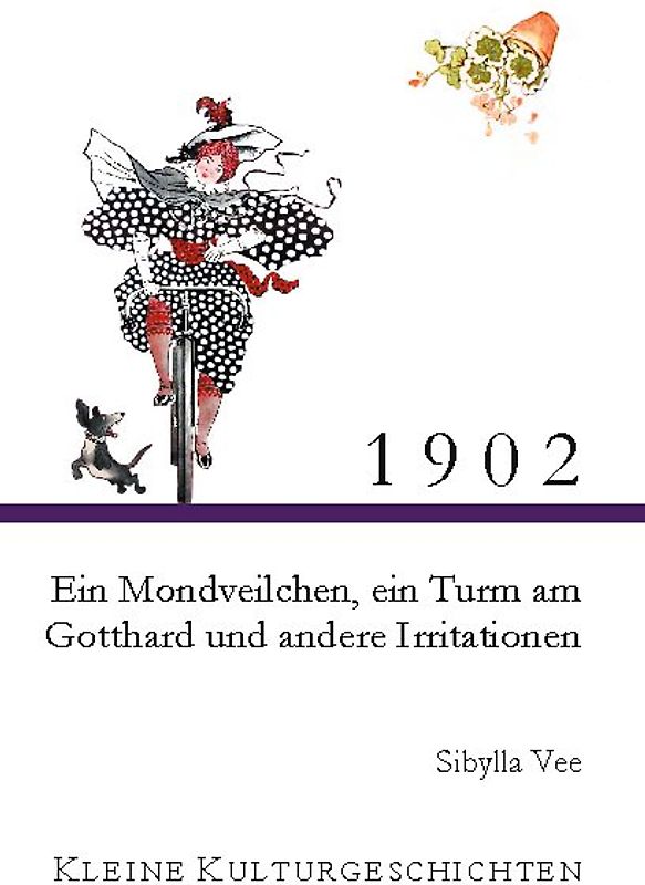 1902 - Ein Mondveilchen, ein Turm am Gotthard und andere Irritationen