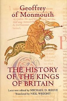 Geoffrey of Monmouth: The History of the Kings of Britain (Athurian Studies, Band 69)