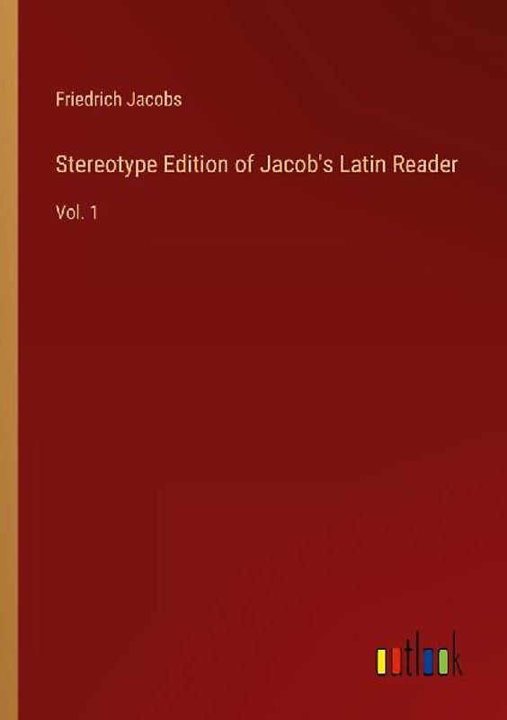 Stereotype Edition of Jacob's Latin Reader