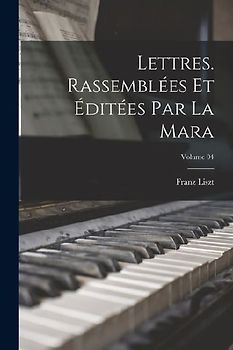 Lettres. Rassemblées et éditées par La Mara; Volume 04