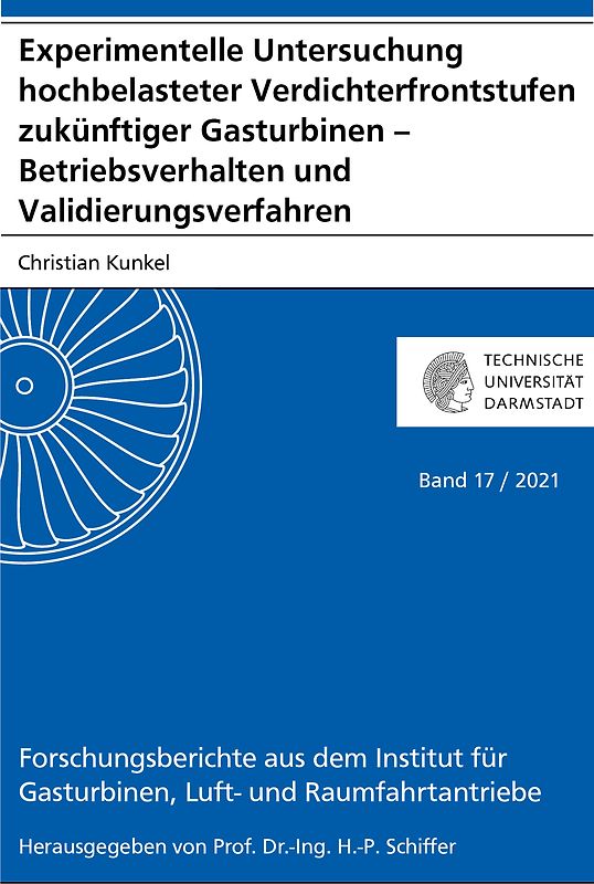 Experimentelle Untersuchung hochbelasteter Verdichterfrontstufen zukünftiger Gasturbinen – Betriebsverhalten und Validierungsverfahren