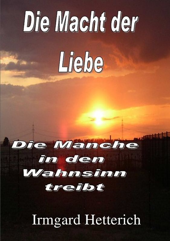 Die Macht der Liebe - Die Manche in den Wahnsinn treibt