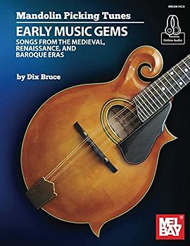 Mandolin Picking Tunes-Early Music Gems: Songs from the Medieval, Renaissance, and Baroque Eras