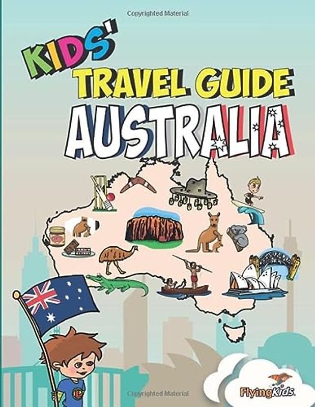 Kids' Travel Guide - Australia: The fun way to discover Australia - especially for kids (Kids' Travel Guide Series, Band 33)