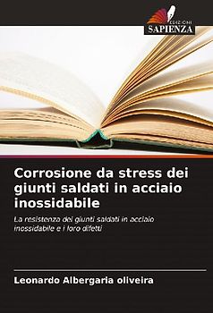 Corrosione da stress dei giunti saldati in acciaio inossidabile
