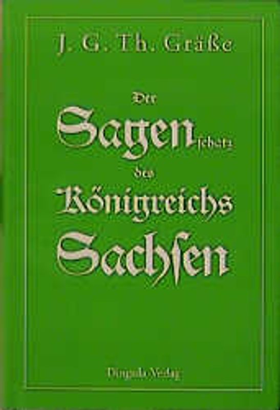 Der Sagenschatz des Königreichs Sachsen