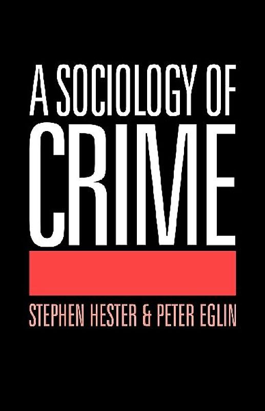 A Sociology of Crime