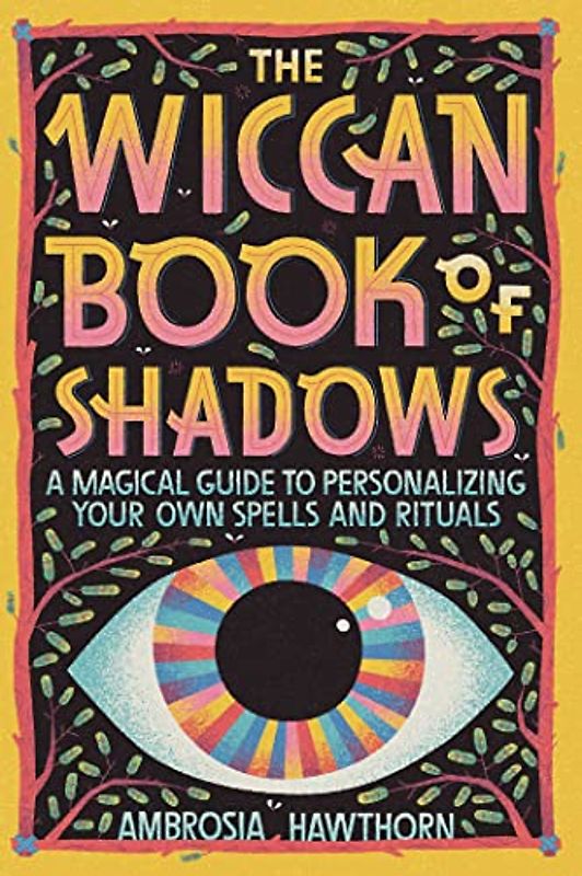 The Wiccan Book of Shadows