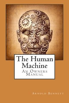 The Human Machine: An Owners Manual.