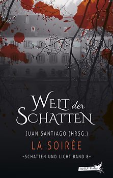 Schatten und Licht 8: La Soirée