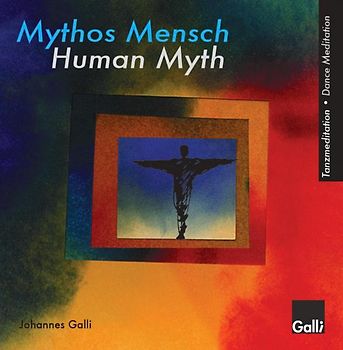 Tanzmeditation Mythos Mensch