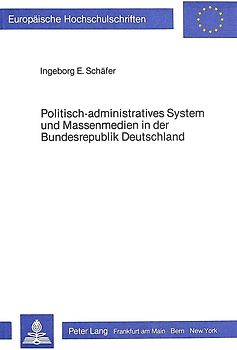 Politisch-administratives System und Massenmedien in der Bundesrepublik Deutschland