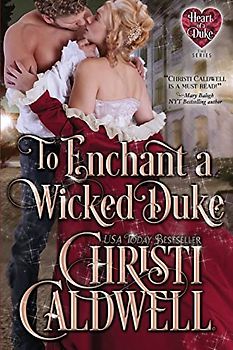 To Enchant a Wicked Duke (The Heart of a Duke, Band 13)