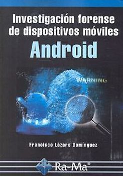 Investigación forense de dispositivos móviles Android