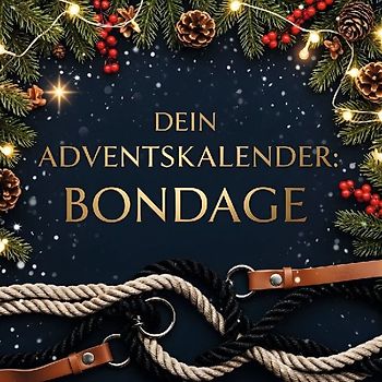 Dein Adventskalender: Bondage