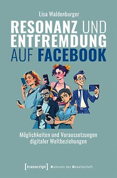 Resonanz und Entfremdung auf Facebook