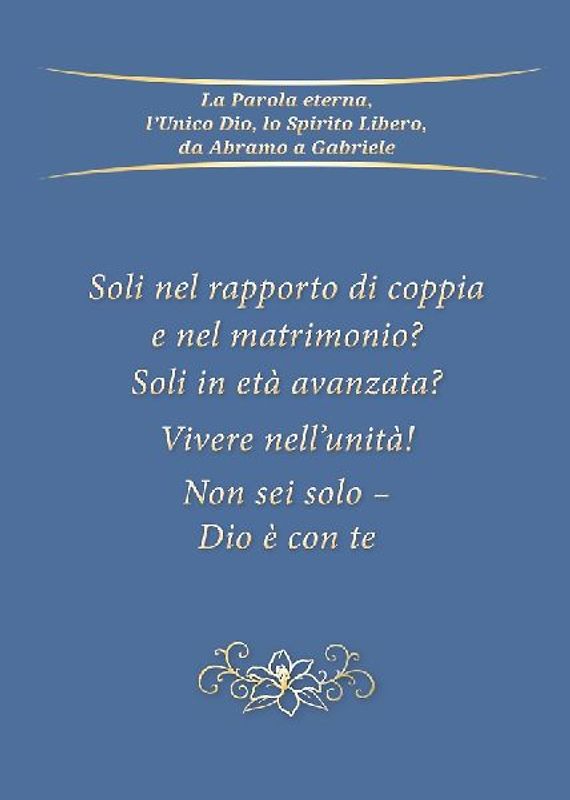 Soli nel matrimonio e nel rapporto di coppia? Soli in età avanzata? Vivere nell'unità! Non sei solo - Dio è con te