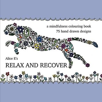 Relax and Recover: a mindfulness colouring book