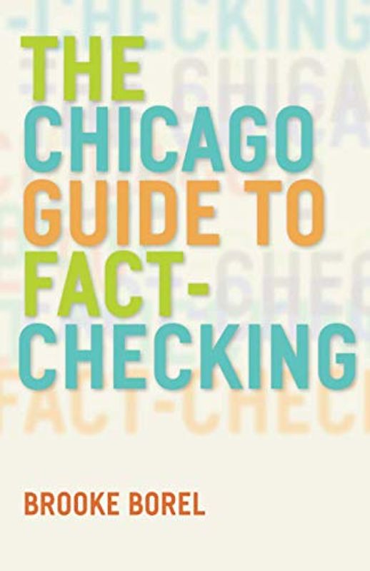 The Chicago Guide to Fact-Checking (Chicago Guides to Writing, Editing, and Publishing)