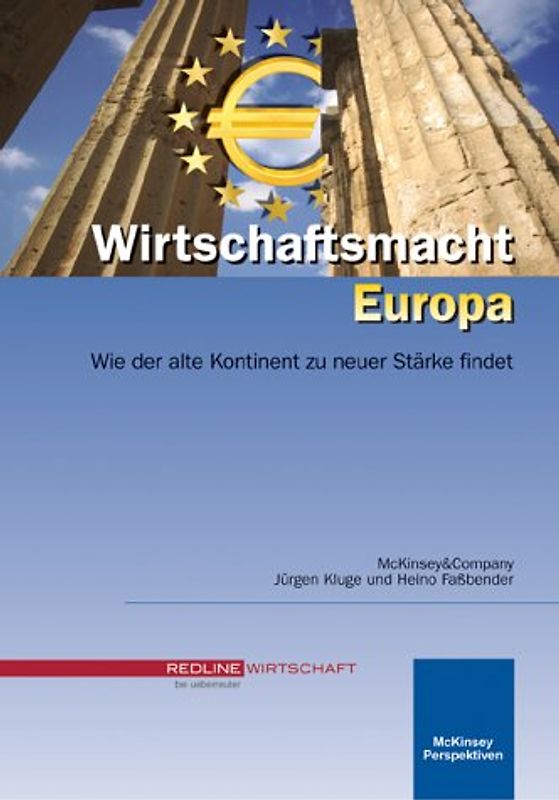 Wirtschaftsmacht Europa. Wie der alte Kontinent zu neuer Stärke findet
