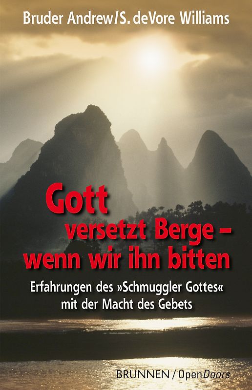 Gott versetzt Berge, wenn wir ihn bitten