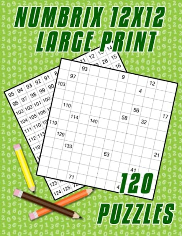 NUMBRIX 12X12 LARGE PRINT: 120 Hard Level Puzzles to Keep the Cogs Turning