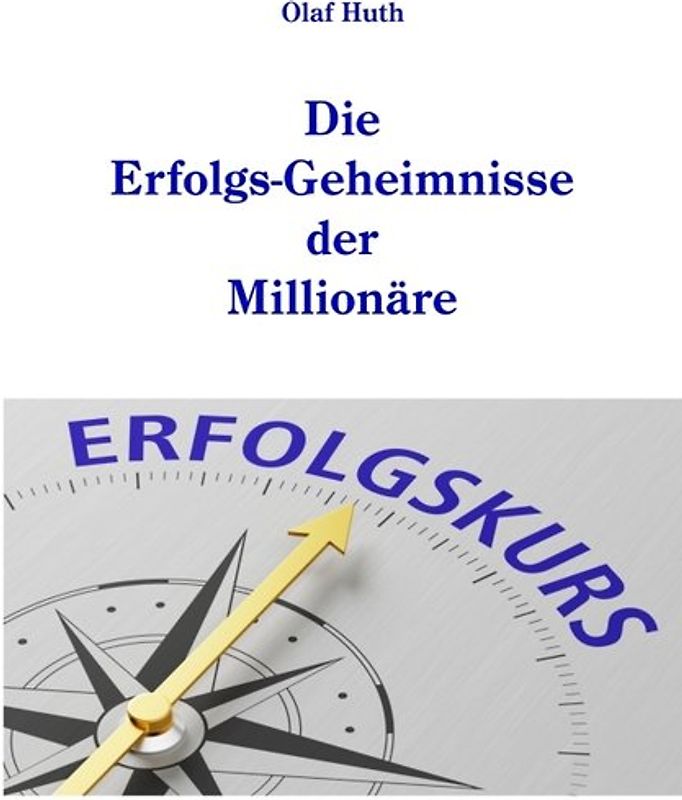 Die Erfolgs-Geheimnisse der Millionäre