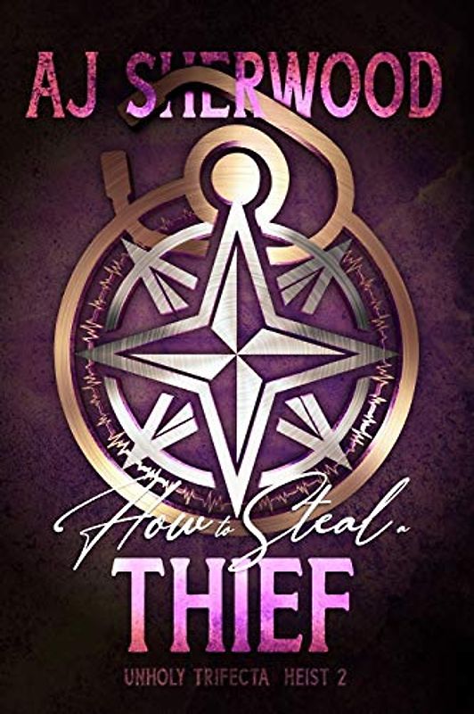 How to Steal a Thief (Unholy Trifecta, Band 2)