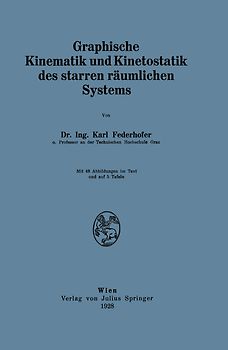 Graphische Kinematik und Kinetostatik des starren räumlichen Systems