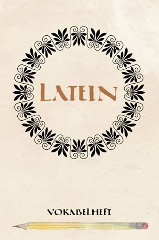 Latein Vokabelheft: Heft für Schule und Studium um die lateinische Sprache und Latein Vokabeln zu lernen ein liniertes Schulheft mit 2 Spalten und Teilungslinie für den Latein Unterricht
