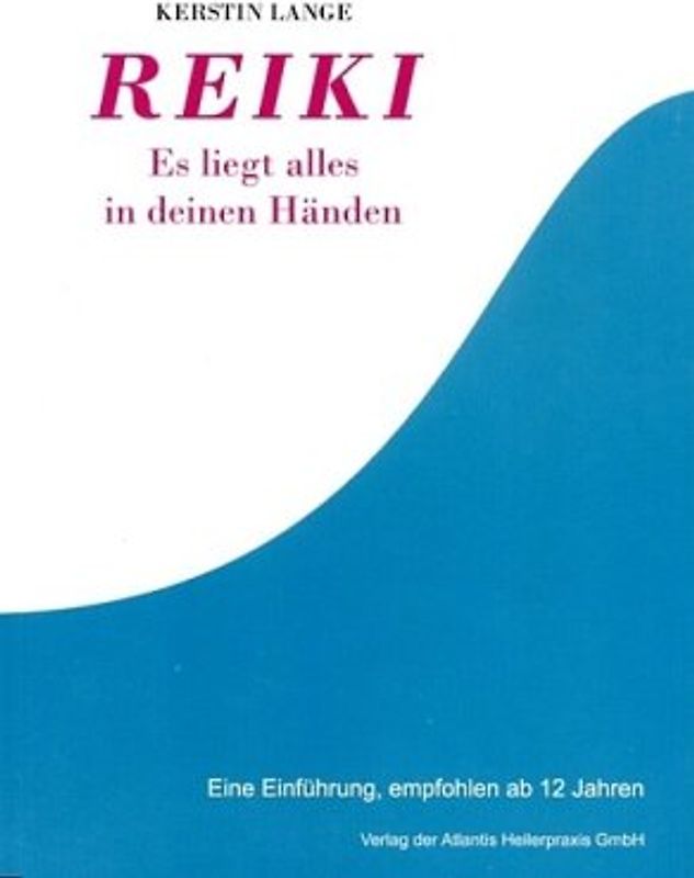 Reiki - Es liegt alles in Deinen Händen