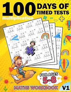 100 days of timed tests multiplication for kids math workbook v1: +2000 Timed Maths Test multiplication Drills| Kindergarten, Grade 1, 2 and 3 | Year ... Educational Activity Book Paperback