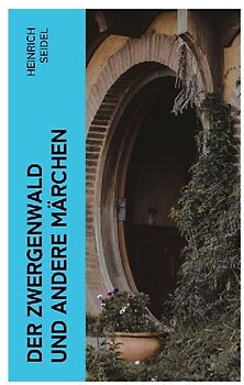 Der Zwergenwald und andere Märchen