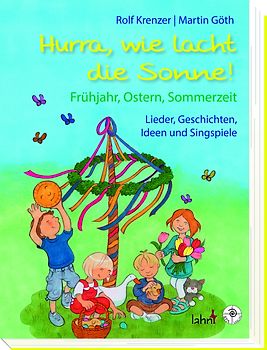 Hurra, wie lacht die Sonne! Frühjahr, Ostern, Sommerzeit